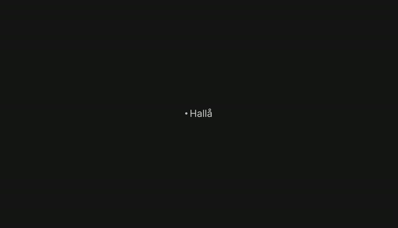 A small dot and greeting word changing language on a dark screen, then wiping to the page.